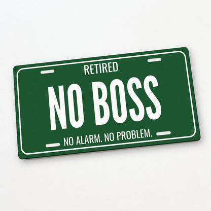 Retired No Boss Retirement License Plate - 12 x 6 in aluminum license plate