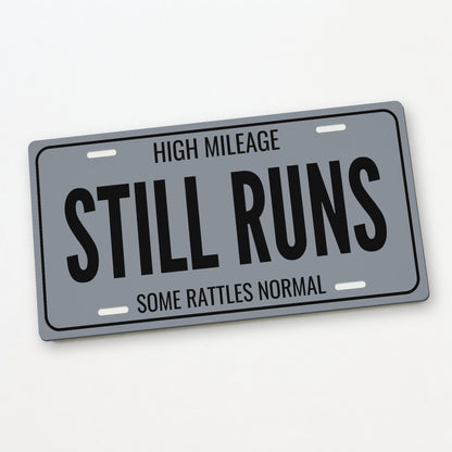 High Mileage Still Runs Birthday License Plate - 12 x 6 in aluminum license plate