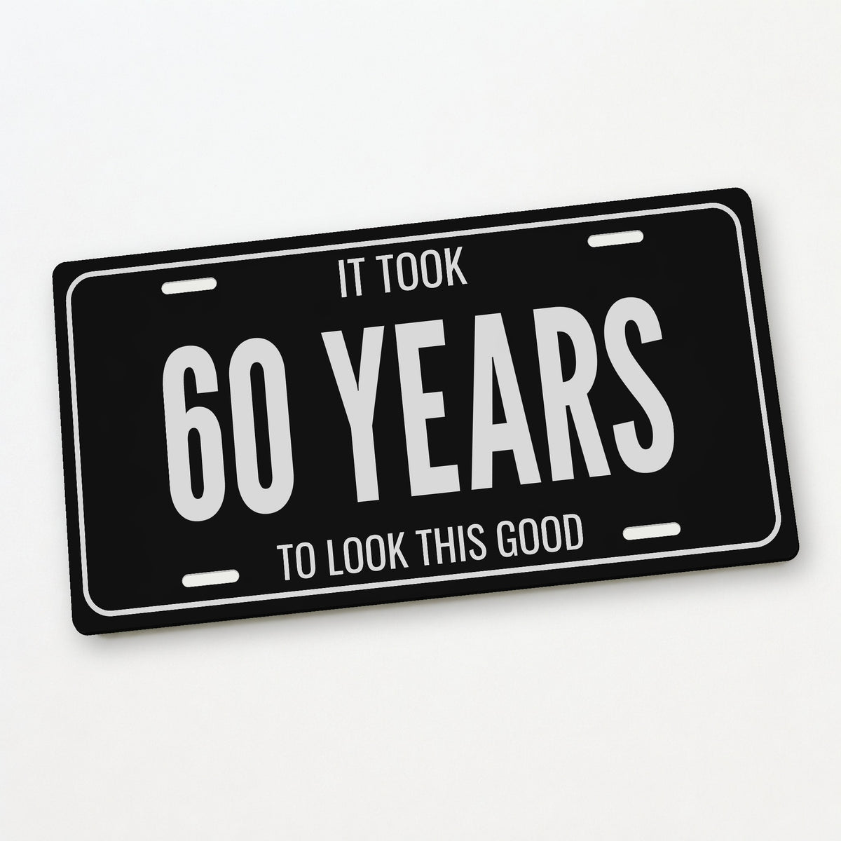 It Took 60 Years Birthday License Plate - 12 x 6 in aluminum license plate