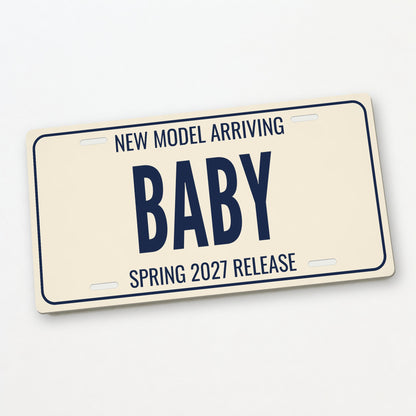 New Model Arriving Baby Baby Announcement License Plate - 12 x 6 in aluminum license plate