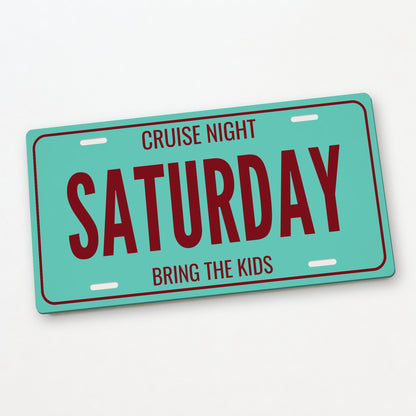 Cruise Night Saturday Car Show License Plate - 12 x 6 in aluminum license plate