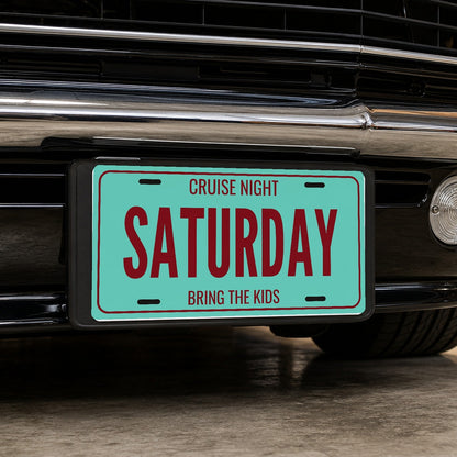 Cruise Night Saturday Car Show License Plate - 12 x 6 in aluminum license plate