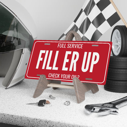 Full Service Fill Er Up Garage License Plate Sign - 12 x 6 in aluminum license plate