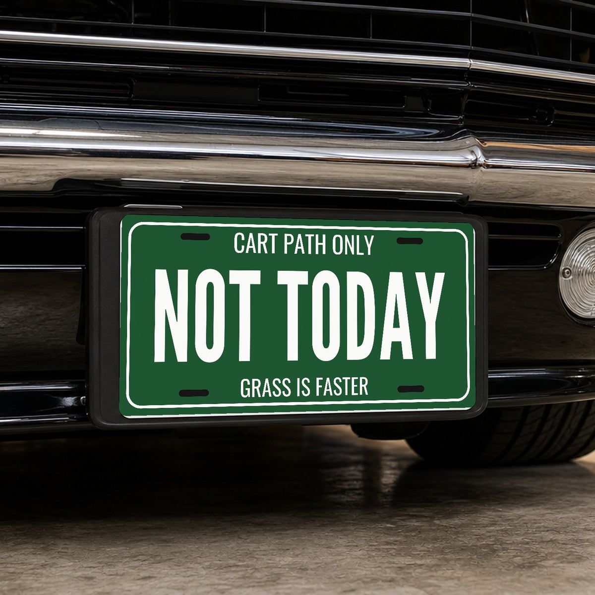 Cart Path Only Not Today Golf Cart License Plate - 12 x 6 in aluminum license plate