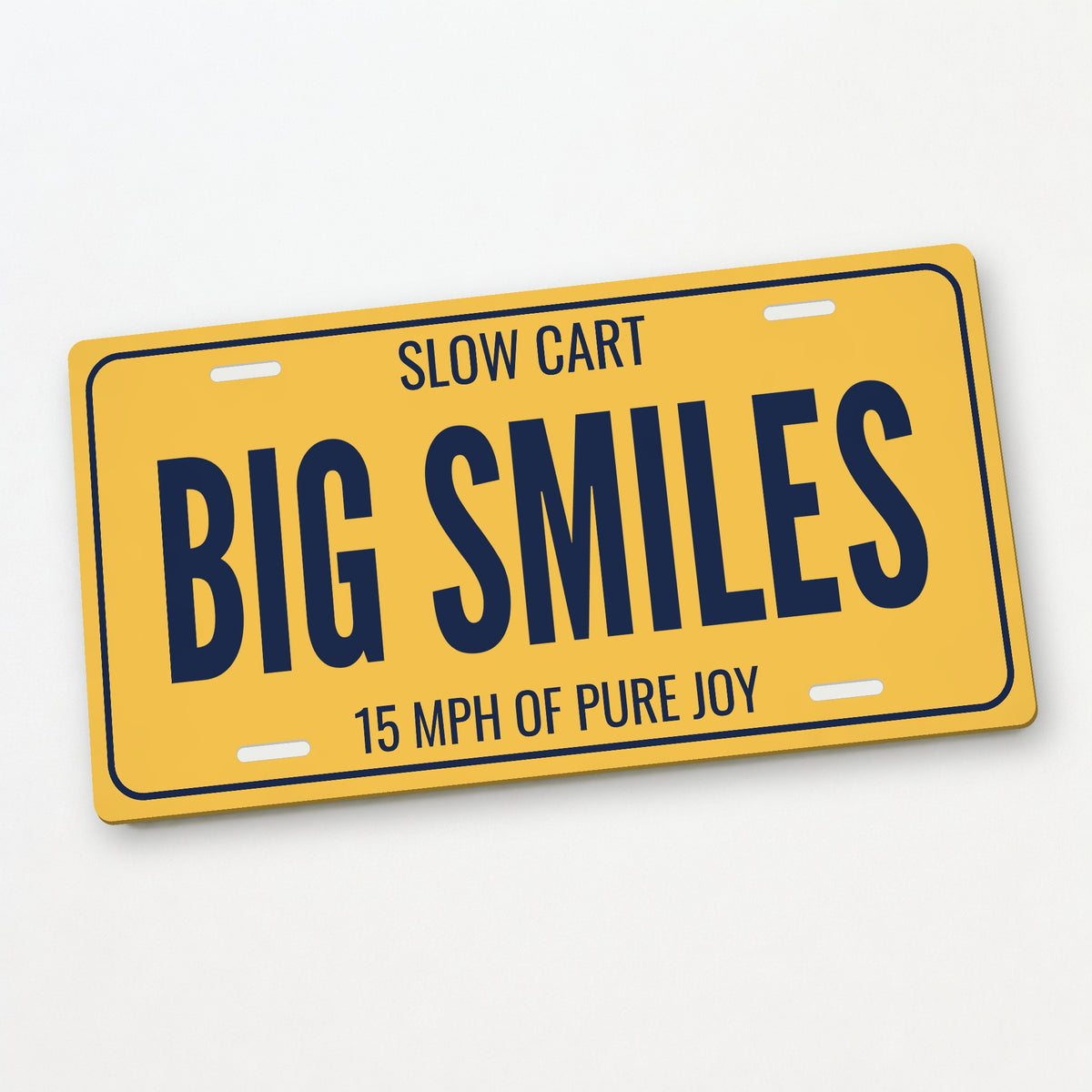 Slow Cart Big Smiles Golf Cart License Plate - 12 x 6 in aluminum license plate