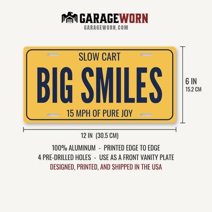 Slow Cart Big Smiles Golf Cart License Plate - 12 x 6 in aluminum license plate