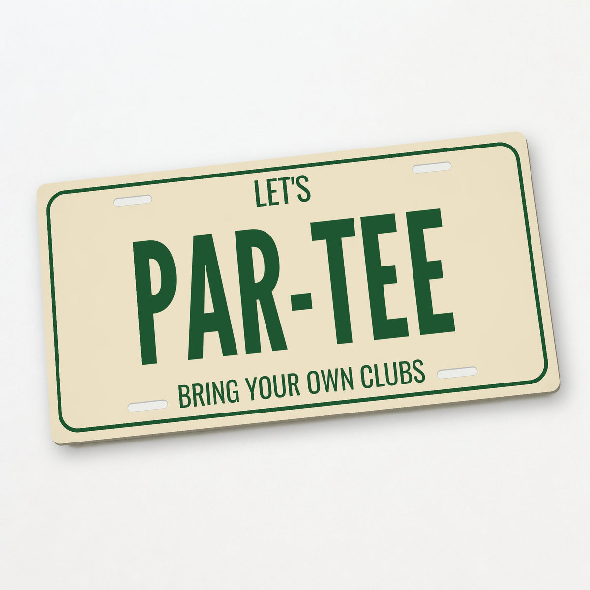 Let's Par-Tee Golf Cart License Plate - 12 x 6 in aluminum license plate