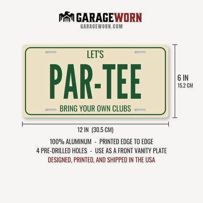 Let's Par-Tee Golf Cart License Plate - 12 x 6 in aluminum license plate