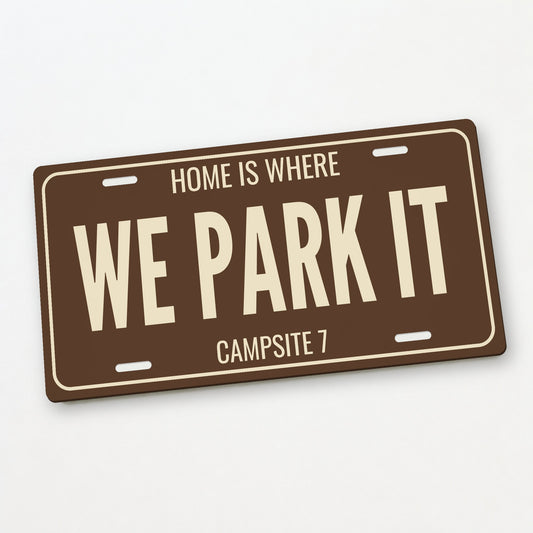 Home Is Where We Park It Camping License Plate Sign - 12 x 6 in aluminum license plate
