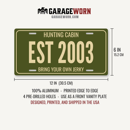 Hunting Cabin Est 2003 Hunting Cabin License Plate Sign - 12 x 6 in aluminum license plate