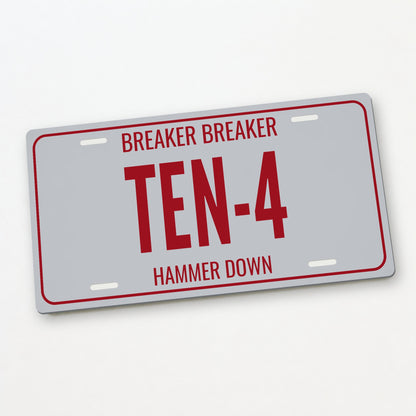 Breaker Breaker Ten-4 License Plate Sign - 12 x 6 in aluminum license plate