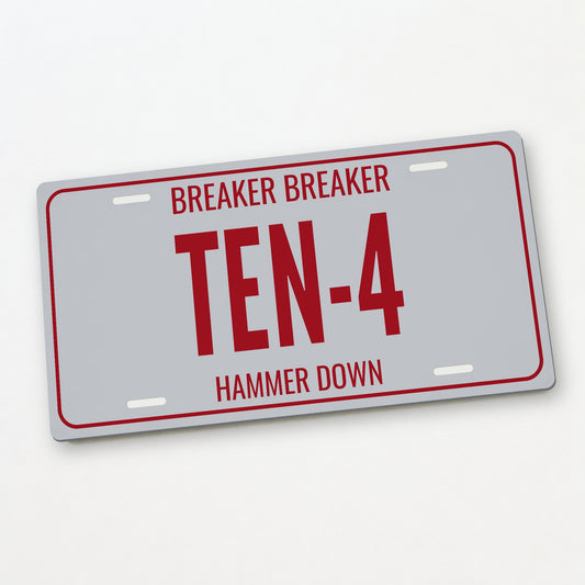 Breaker Breaker Ten-4 License Plate Sign - 12 x 6 in aluminum license plate