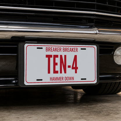 Breaker Breaker Ten-4 License Plate Sign - 12 x 6 in aluminum license plate