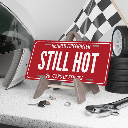 Retired Firefighter Still Hot License Plate Sign - 12 x 6 in aluminum license plate