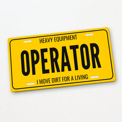 Heavy Equipment Operator License Plate Sign - 12 x 6 in aluminum license plate