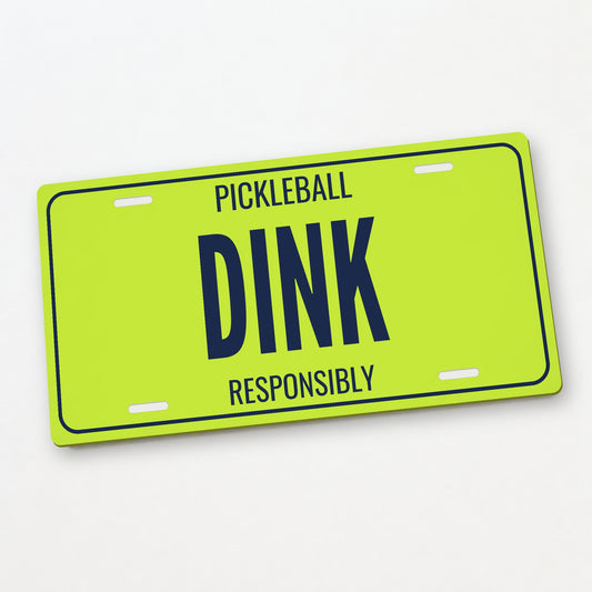 Pickleball Dink Pickleball License Plate - 12 x 6 in aluminum license plate