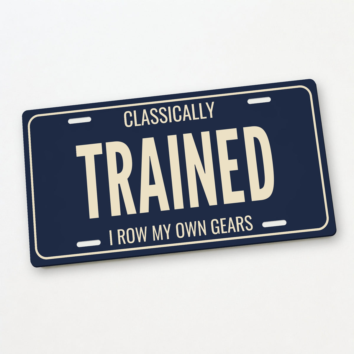 Classically Trained Stick Shift License Plate Sign - 12 x 6 in aluminum vanity plate