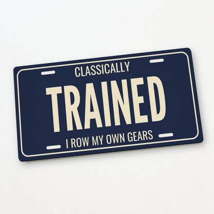 Classically Trained Stick Shift License Plate Sign - 12 x 6 in aluminum vanity plate