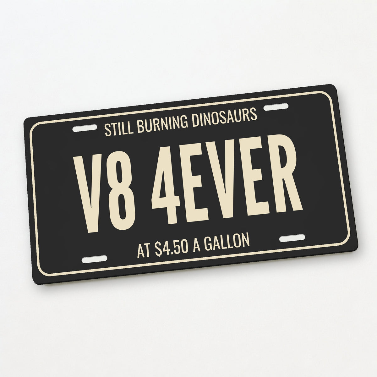 Still Burning Dinosaurs V8 Forever Car Guy License Plate Sign - 12 x 6 in aluminum license plate
