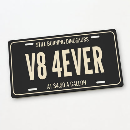 Still Burning Dinosaurs V8 Forever Car Guy License Plate Sign - 12 x 6 in aluminum license plate