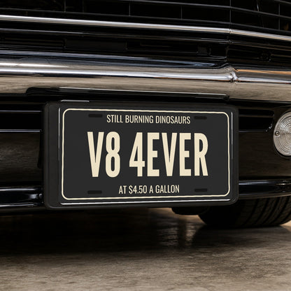 Still Burning Dinosaurs V8 Forever Car Guy License Plate Sign - 12 x 6 in aluminum license plate