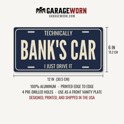 Technically Bank's Car Funny License Plate Sign - 12 x 6 in aluminum license plate