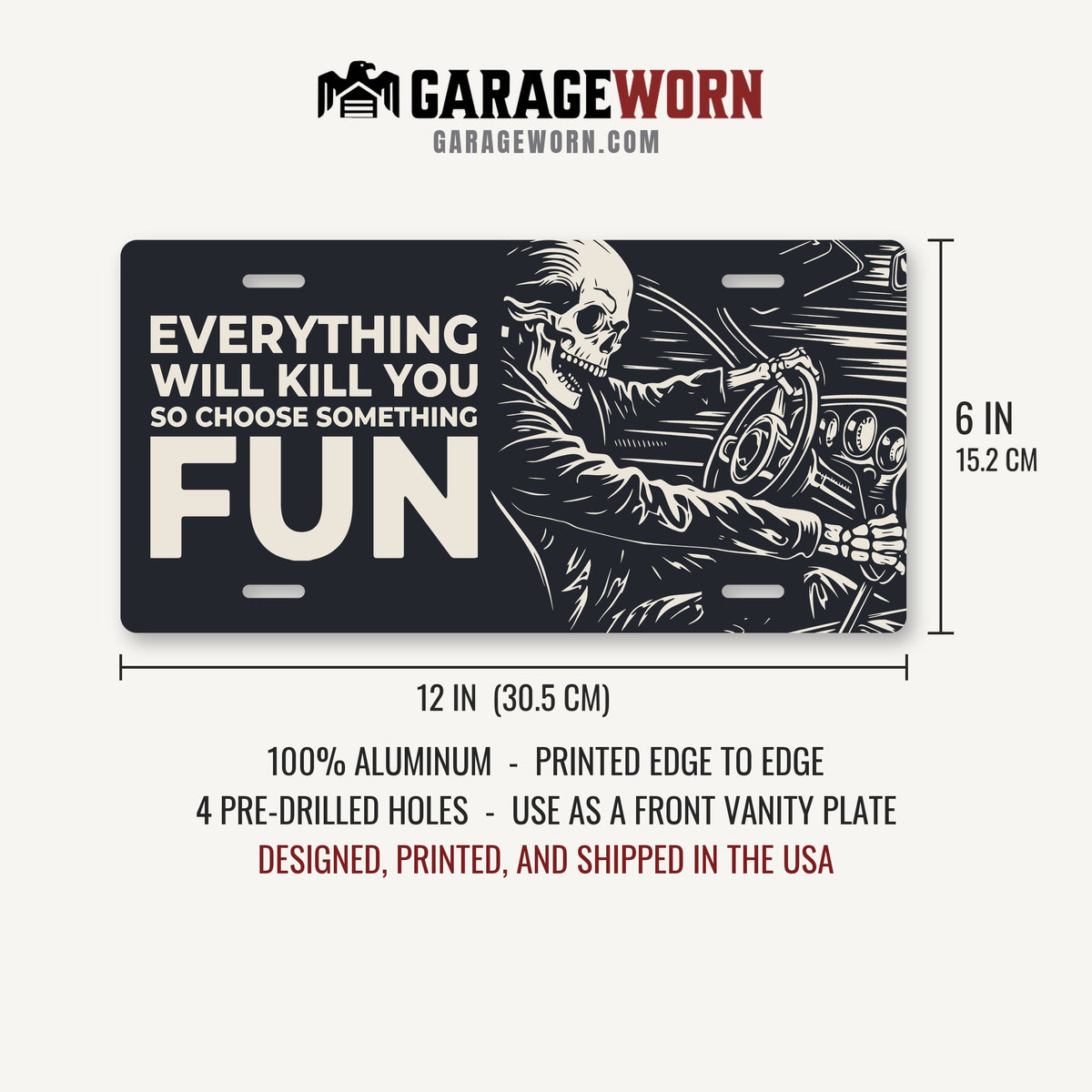 Fun Ride - Everything Will Kill You Car Guy License Plate Sign - 12 x 6 in aluminum license plate