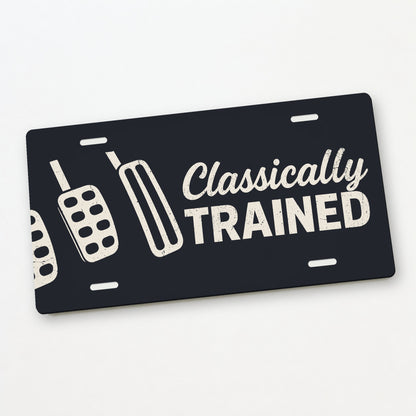 Classically Trained Three Pedals Stick Shift License Plate Sign - 12 x 6 in aluminum license plate