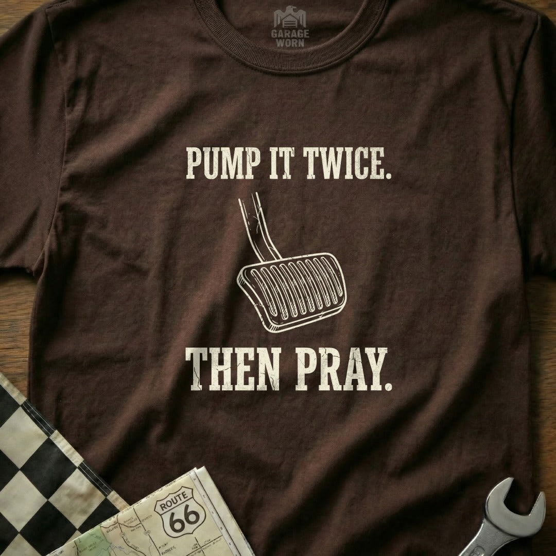 Brown t-shirt with "PUMP IT TWICE. THEN PRAY." and brake pedal graphic.