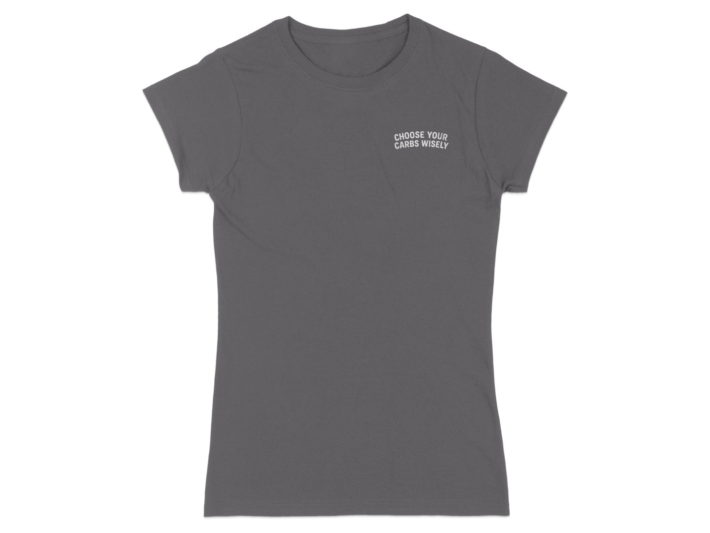 Dark grey t-shirt with "CHOOSE YOUR CARBS WISELY" text on the left chest.