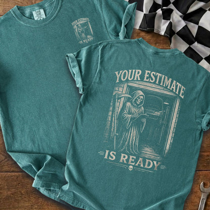 Teal t-shirt with grim reaper holding clipboard and text "Your Estimate Is Ready".
