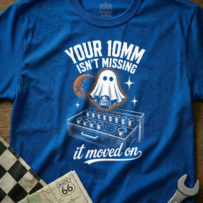 Blue t-shirt with ghost holding a 10mm socket, saying "Your 10mm isn't missing, it moved on."