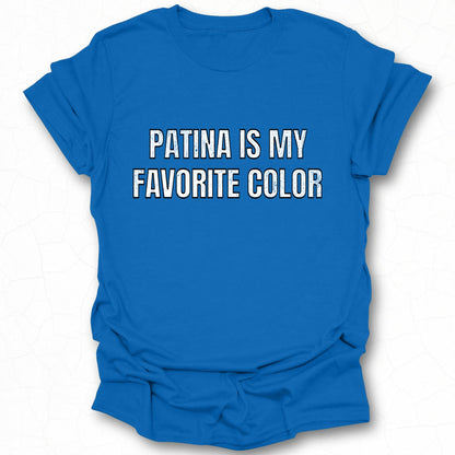 Patina Is My Favorite Color Graphic Shirt