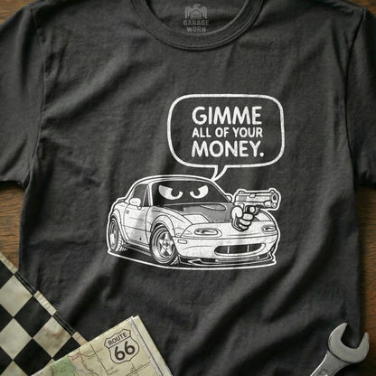 Funny Car Design with Gimme All of Your Money T-Shirt