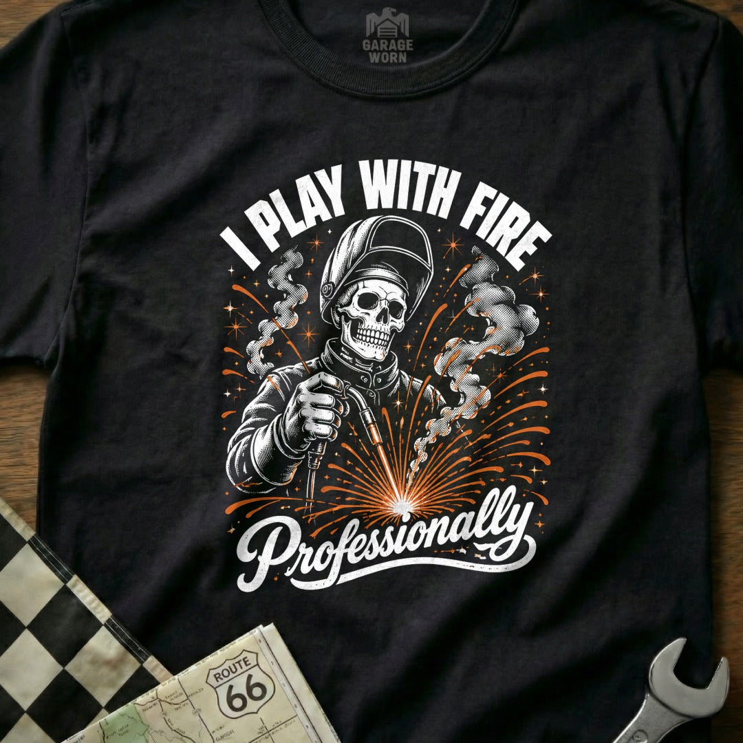 Skeleton welder with "I Play With Fire Professionally" text.
