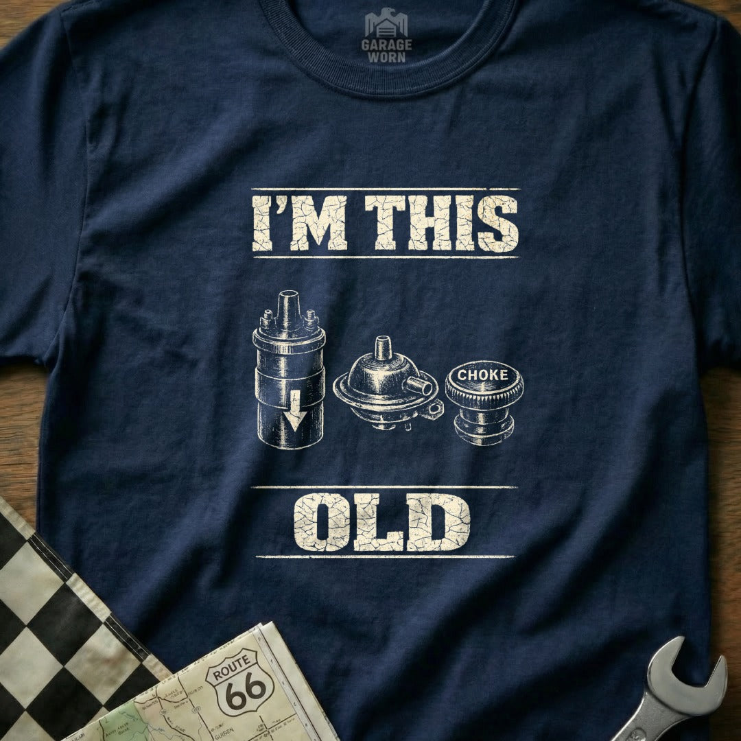 T-shirt with "I'm This Old" and illustrations of automotive engine parts.