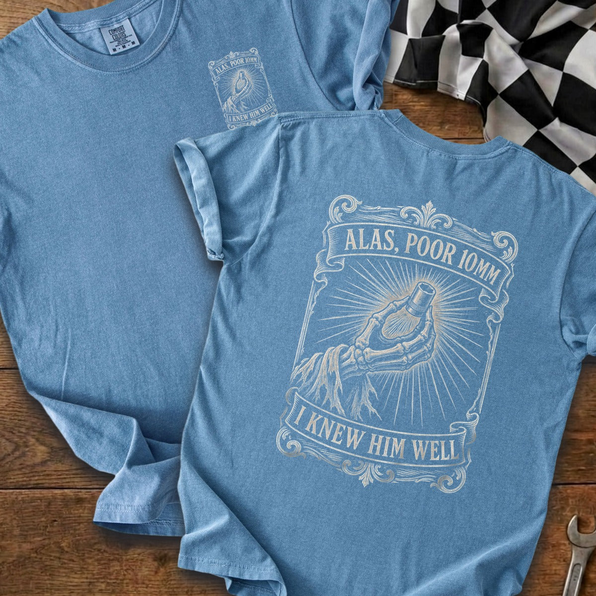 Blue t-shirt with "Alas, Poor 10mm I Knew Him Well" graphic.
