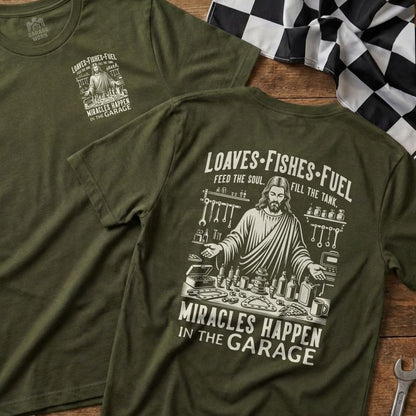 Loaves Fishes Fuel Miracles Happen In The Garage t-shirt