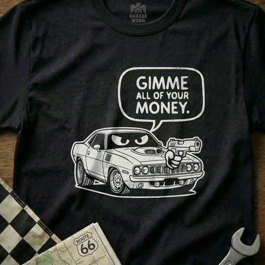 Classic Muscle Car Gun GIMME ALL OF YOUR MONEY product type