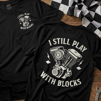 I Still Play With Blocks Graphic T-Shirt