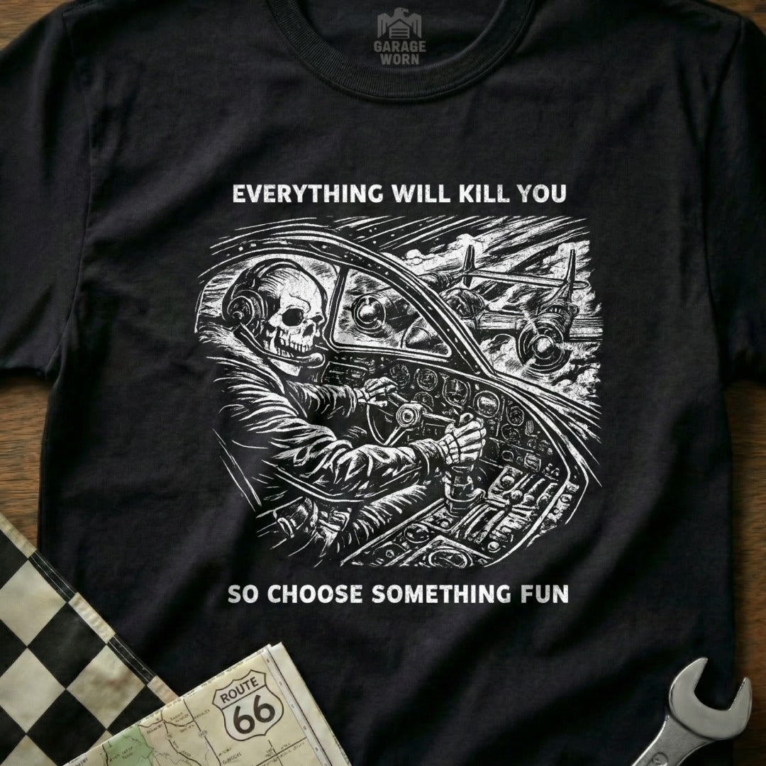 Skeleton Pilot Everything Will Kill You So Choose Fun product type