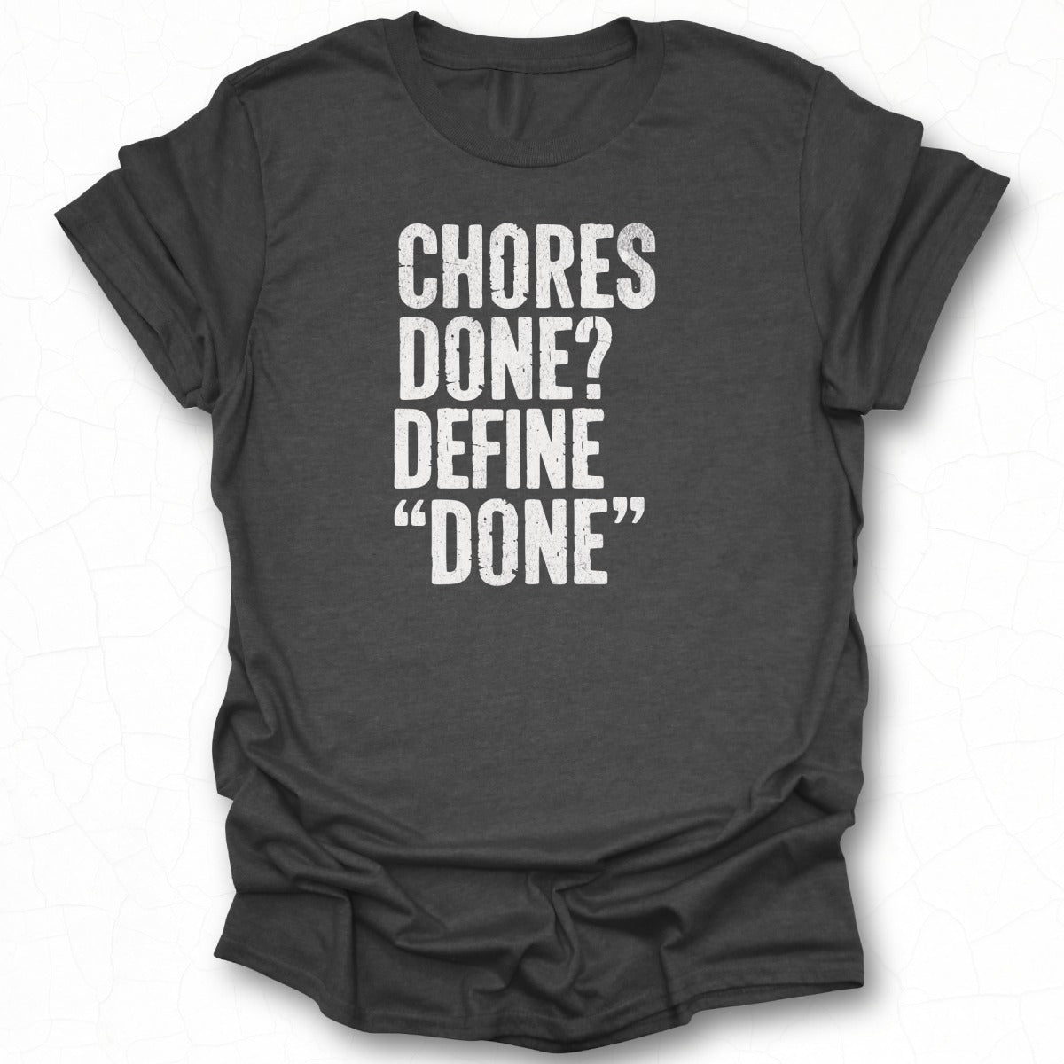 Funny Chores Done Define Done Graphic Tee Shirt