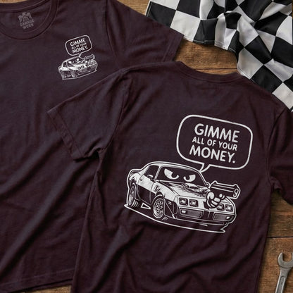 T-shirt with a drawing of a car with a gun, text says "GIMME ALL OF YOUR MONEY."