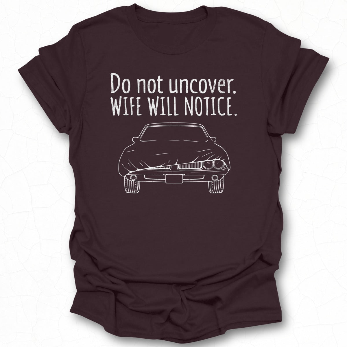 Do Not Uncover Wife Will Notice Graphic T-Shirt
