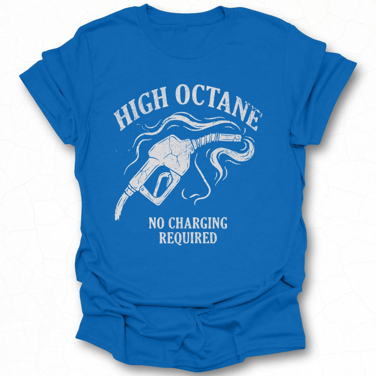 High Octane No Charging Required T-shirt