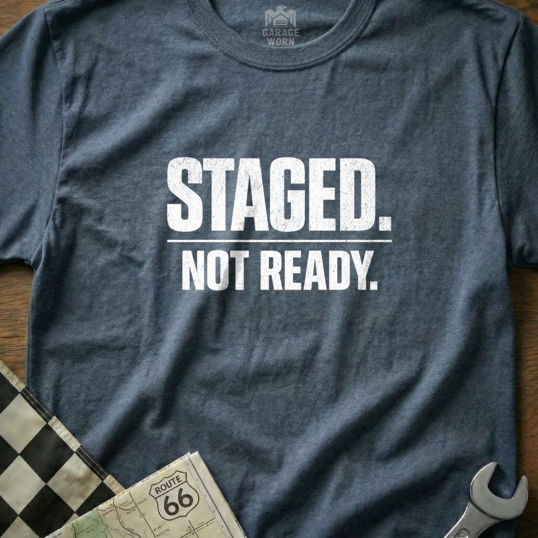 STAGED NOT READY Graphic Tee for Motorsport Enthusiasts