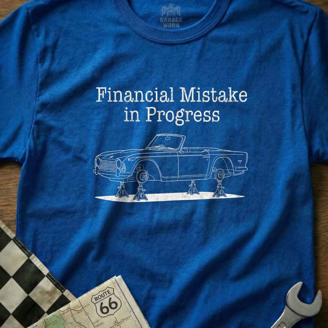 Financial Mistake in Progress Car Enthusiast Shirt