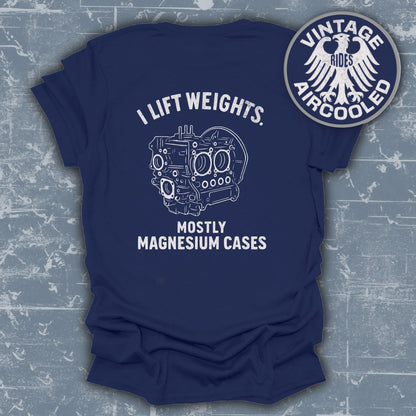 I Lift Weights Mostly Magnesium Cases T-shirt