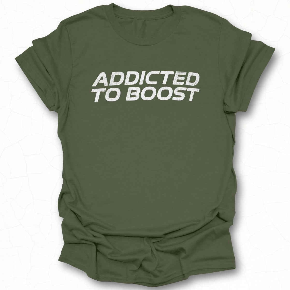 Addicted to Boost Graphic Tee Enthusiast Shirt