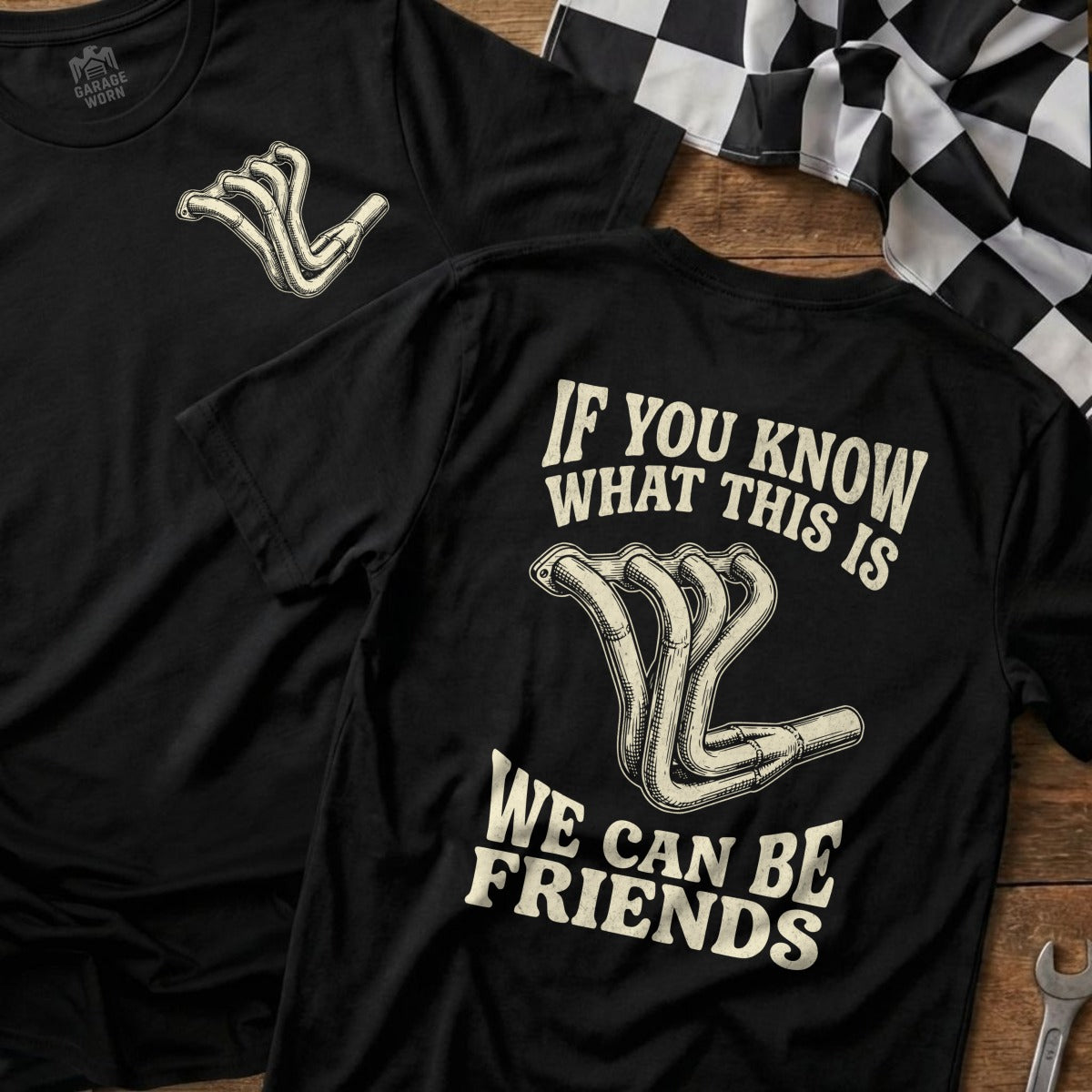 Black t-shirt with exhaust headers graphic and "IF YOU KNOW WHAT THIS IS WE CAN BE FRIENDS" text.